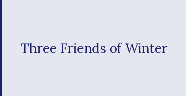 Three Friends of Winter